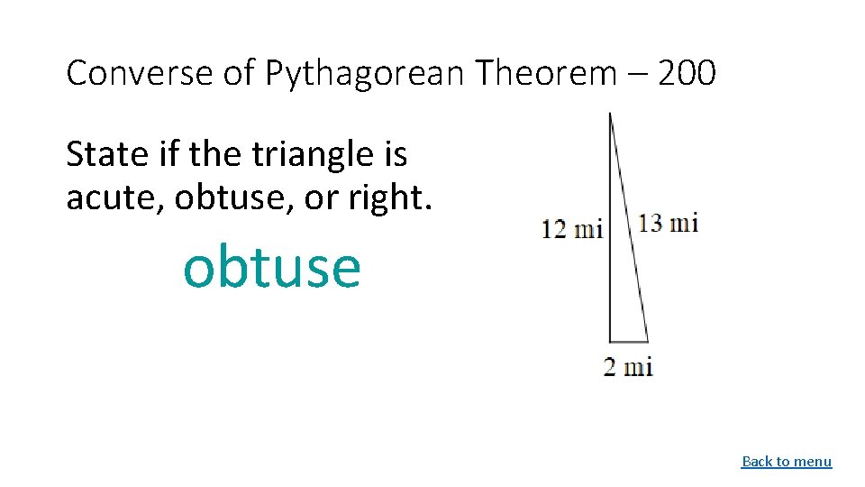 Converse of Pythagorean Theorem – 200 State if the triangle is acute, obtuse, or