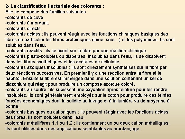 2 - La classification tinctoriale des colorants : Elle se compose des familles suivantes