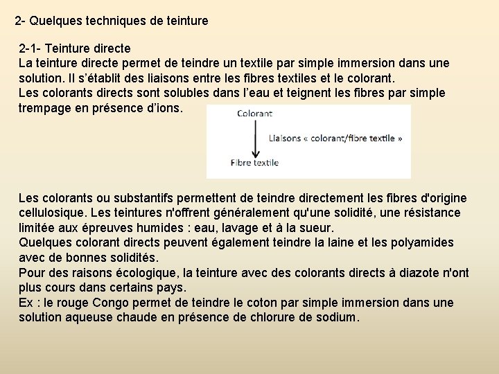 2 - Quelques techniques de teinture 2 -1 - Teinture directe La teinture directe