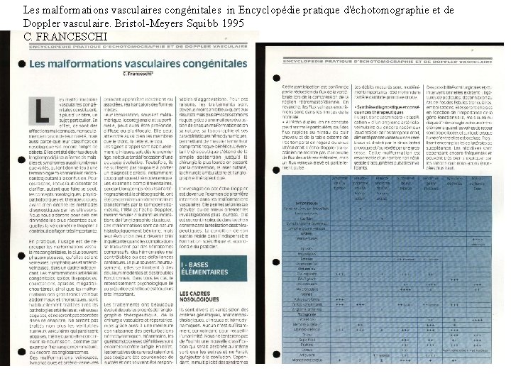Les malformations vasculaires congénitales in Encyclopédie pratique d'échotomographie et de Doppler vasculaire. Bristol-Meyers Squibb Les malformations vasculaires congénitales in Encyclopédie pratique d'échotomographie et de Doppler vasculaire. Bristol-Meyers Squibb