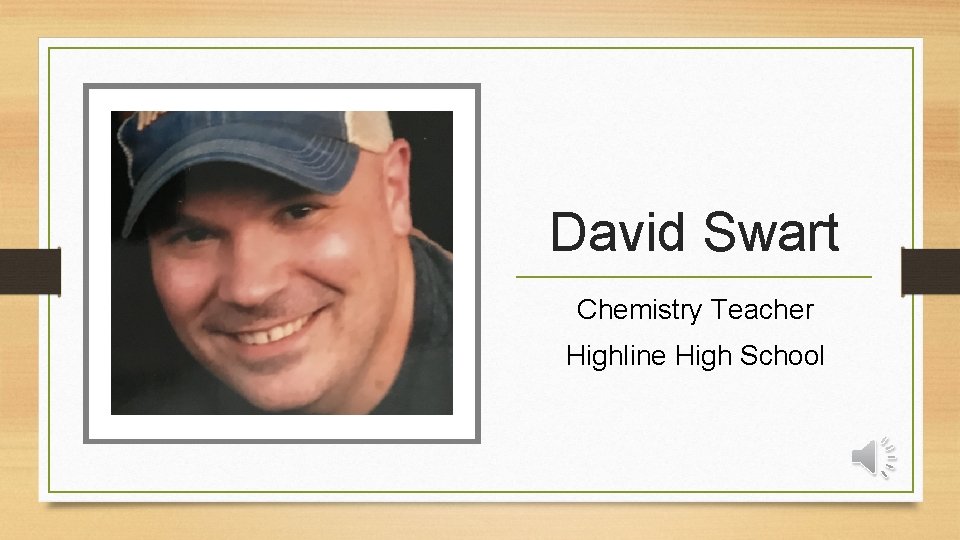 David Swart Chemistry Teacher Highline High School 
