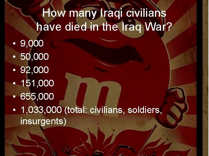 How many Iraqi civilians have died in the Iraq War? • • • 9,