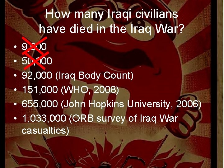 How many Iraqi civilians have died in the Iraq War? • • • 9,