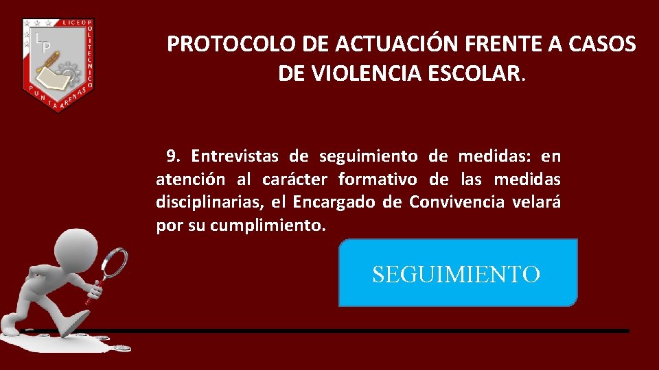 PROTOCOLO DE ACTUACIÓN FRENTE A CASOS DE VIOLENCIA ESCOLAR. 9. Entrevistas de seguimiento de