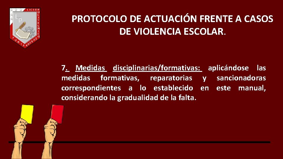 PROTOCOLO DE ACTUACIÓN FRENTE A CASOS DE VIOLENCIA ESCOLAR. 7. Medidas disciplinarias/formativas: aplicándose las