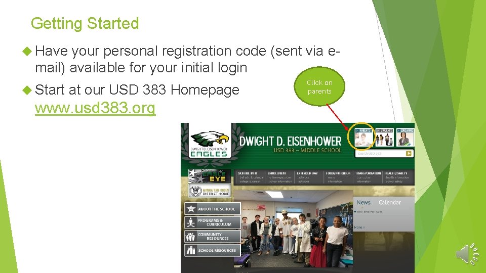 Getting Started Have your personal registration code (sent via email) available for your initial