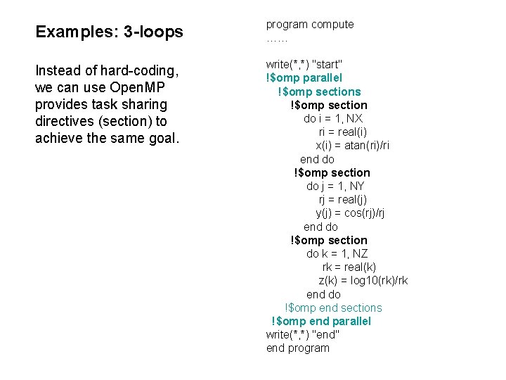 Examples: 3 -loops program compute …… Instead of hard-coding, we can use Open. MP