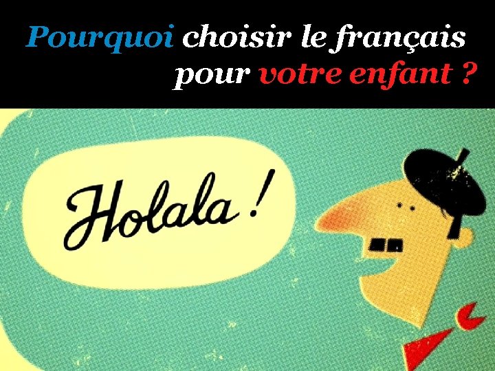 Pourquoi choisir le français pour votre enfant ? 