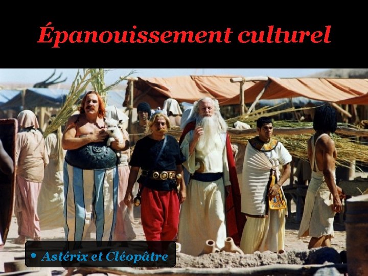 Épanouissement culturel • Astérix et Cléopâtre 