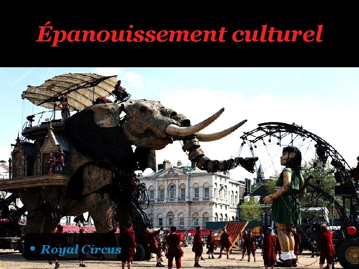 Épanouissement culturel • Royal Circus 