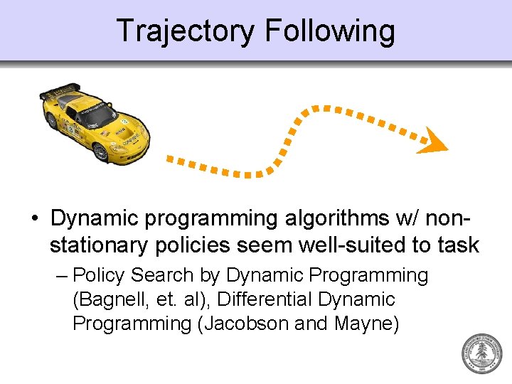 SpaceIndexed Dynamic Programming Learning to Follow Trajectories J