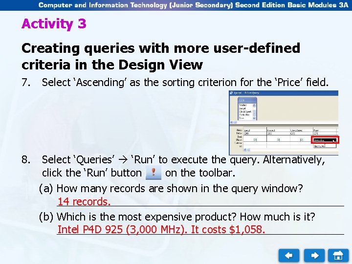 Activity 3 Creating queries with more user-defined criteria in the Design View 7. Select