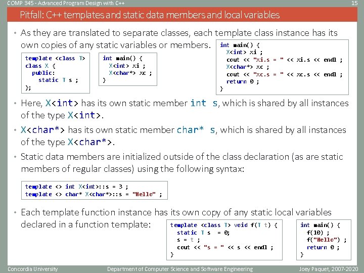 COMP 345 - Advanced Program Design with C++ 15 Pitfall: C++ templates and static