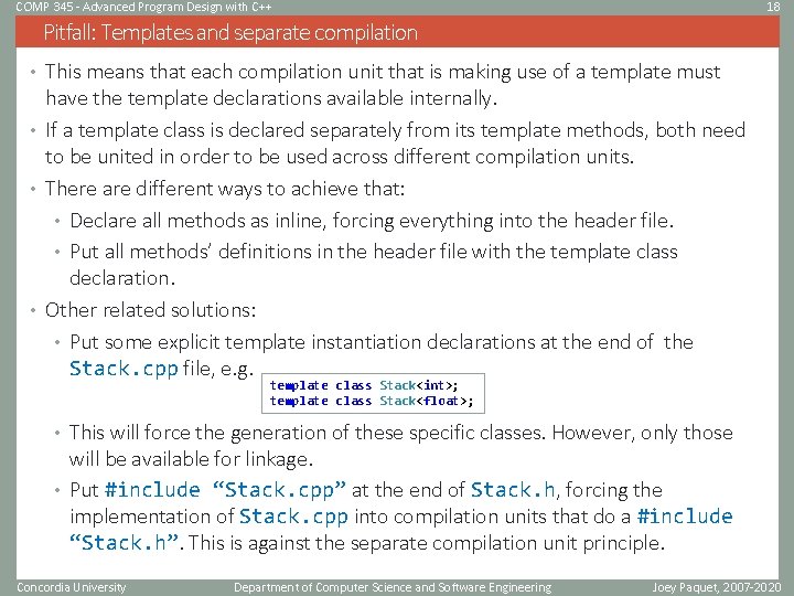 COMP 345 - Advanced Program Design with C++ 18 Pitfall: Templates and separate compilation