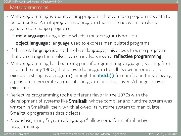 COMP 345 - Advanced Program Design with C++ 2 Metaprogramming • Metaprogramming is about