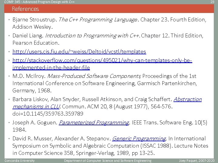 COMP 345 - Advanced Program Design with C++ 23 References • Bjarne Stroustrup. The