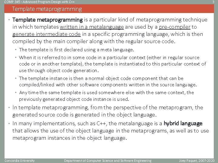 COMP 345 - Advanced Program Design with C++ 3 Template metaprogramming • Template metaprogramming