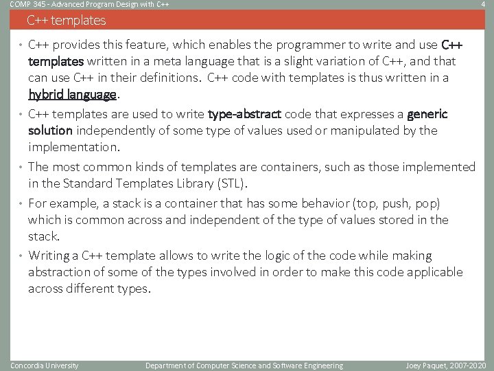 COMP 345 - Advanced Program Design with C++ 4 C++ templates • C++ provides