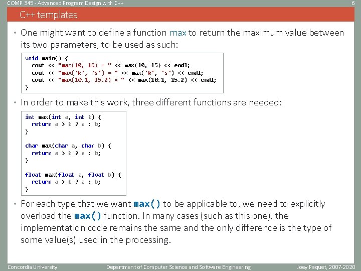 COMP 345 - Advanced Program Design with C++ 6 C++ templates • One might