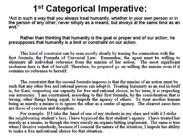 1 st Categorical Imperative: “Act in such a way that you always treat humanity,