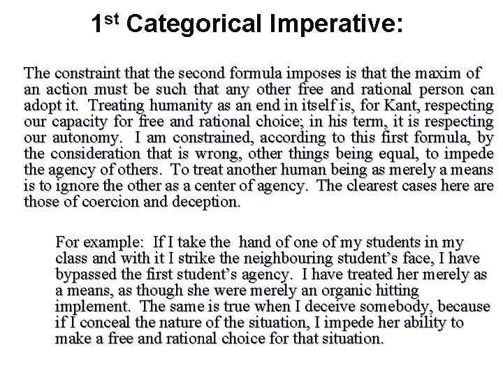 1 st Categorical Imperative: The constraint that the second formula imposes is that the