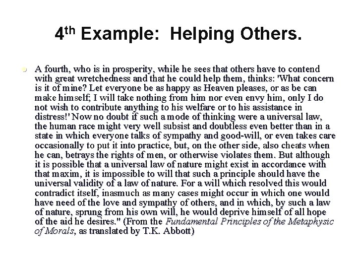 4 th Example: Helping Others. l A fourth, who is in prosperity, while he