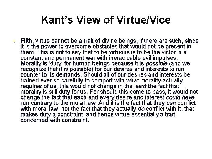 Kant’s View of Virtue/Vice l Fifth, virtue cannot be a trait of divine beings,