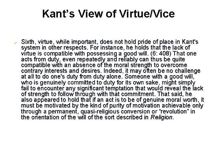 Kant’s View of Virtue/Vice l Sixth, virtue, while important, does not hold pride of