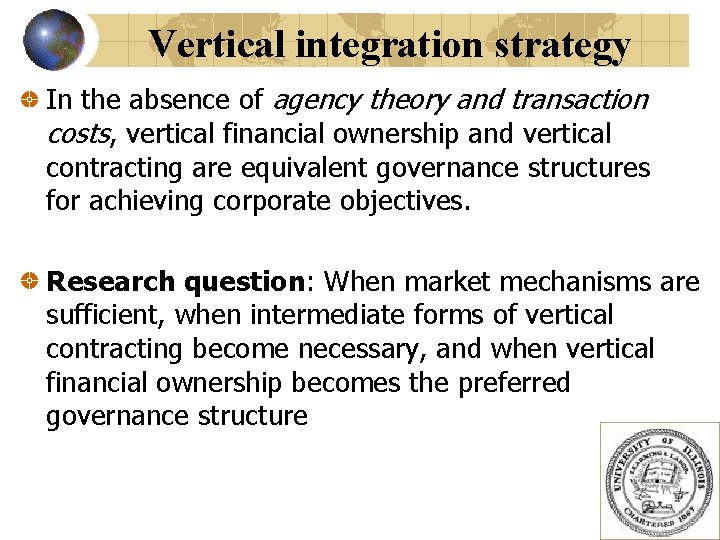 Vertical integration strategy In the absence of agency theory and transaction costs, vertical financial