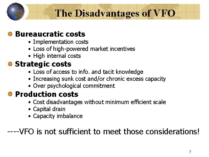 The Disadvantages of VFO Bureaucratic costs • Implementation costs • Loss of high-powered market