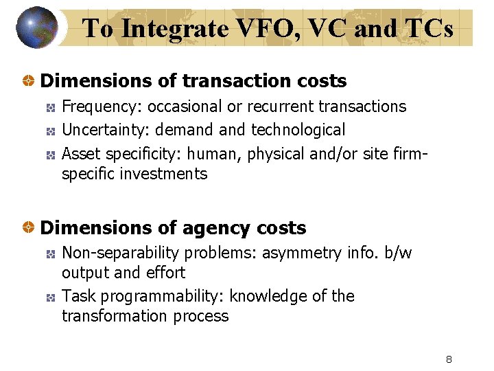 To Integrate VFO, VC and TCs Dimensions of transaction costs Frequency: occasional or recurrent