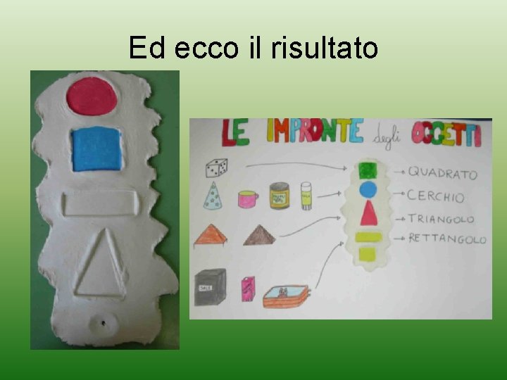 Ed ecco il risultato 