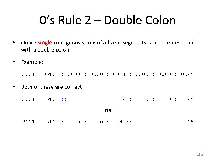 0’s Rule 2 – Double Colon • Only a single contiguous string of all-zero