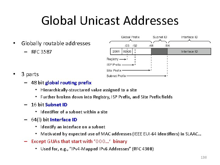Global Unicast Addresses • Globally routable addresses – RFC 3587 • 3 parts –