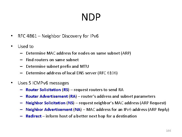 NDP • RFC 4861 – Neighbor Discovery for IPv 6 • Used to –