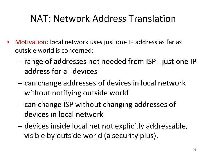 NAT: Network Address Translation • Motivation: local network uses just one IP address as
