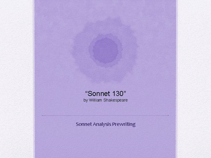 “Sonnet 130” by William Shakespeare Sonnet Analysis Prewriting 