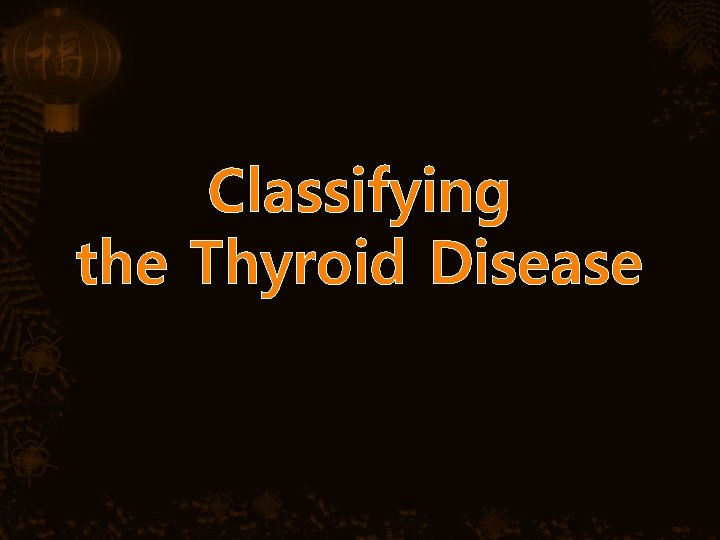 Classifying the Thyroid Disease 