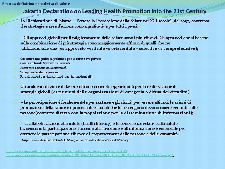 Per una definizione condivisa di salute Jakarta Declaration on Leading Health Promotion into the