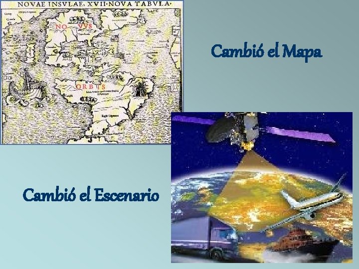 Cambió el Mapa Cambió el Escenario 