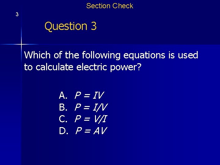 Section Check 3 Question 3 Which of the following equations is used to calculate