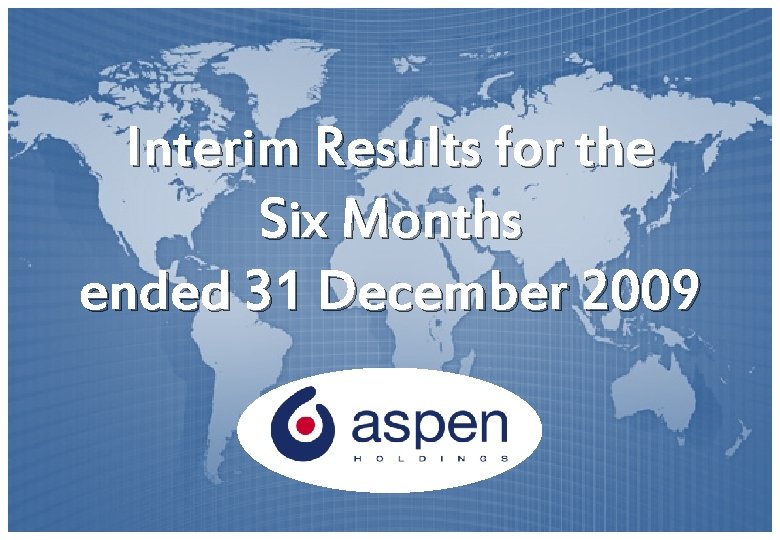 Interim Results for the Six Months ended 31 December 2009 