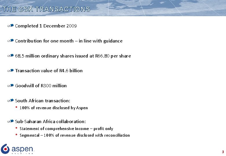 THE GSK TRANSACTIONS Completed 1 December 2009 Contribution for one month – in line