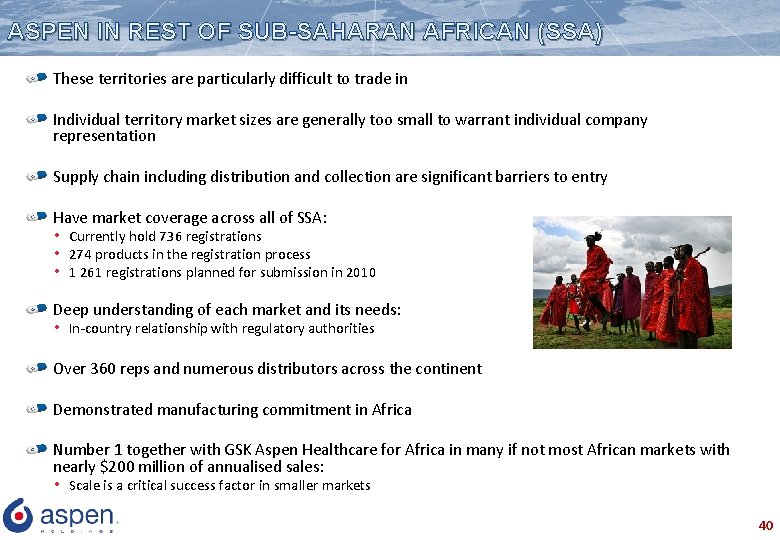 ASPEN IN REST OF SUB-SAHARAN AFRICAN (SSA) These territories are particularly difficult to trade