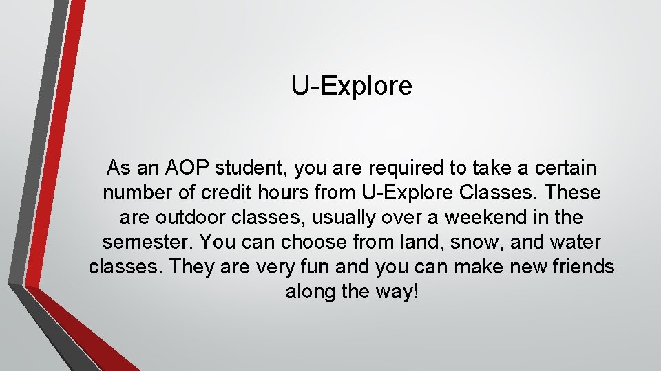U-Explore As an AOP student, you are required to take a certain number of