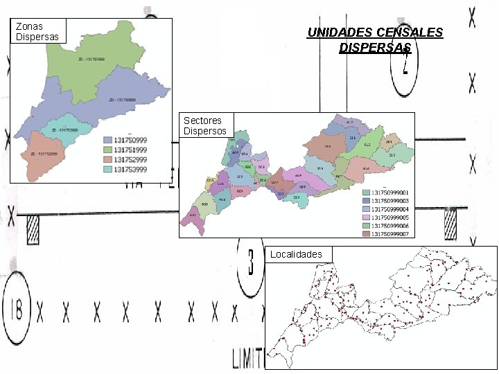 Zonas Dispersas UNIDADES CENSALES DISPERSAS Sectores Dispersos Localidades 