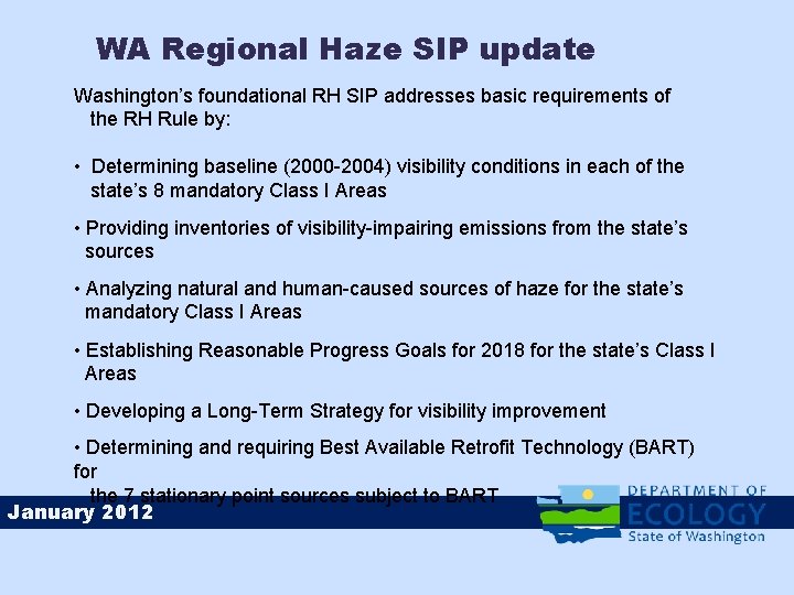 WA Regional Haze SIP update Washington’s foundational RH SIP addresses basic requirements of the