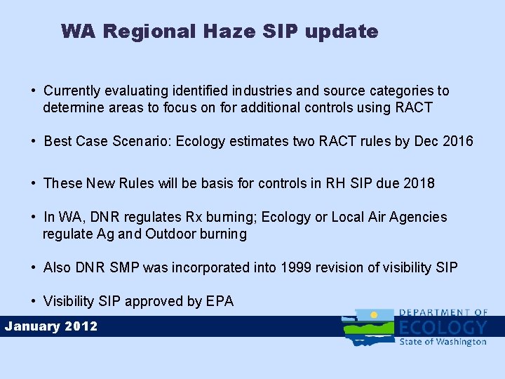 WA Regional Haze SIP update • Currently evaluating identified industries and source categories to