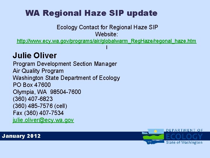 WA Regional Haze SIP update Ecology Contact for Regional Haze SIP Website: http: //www.