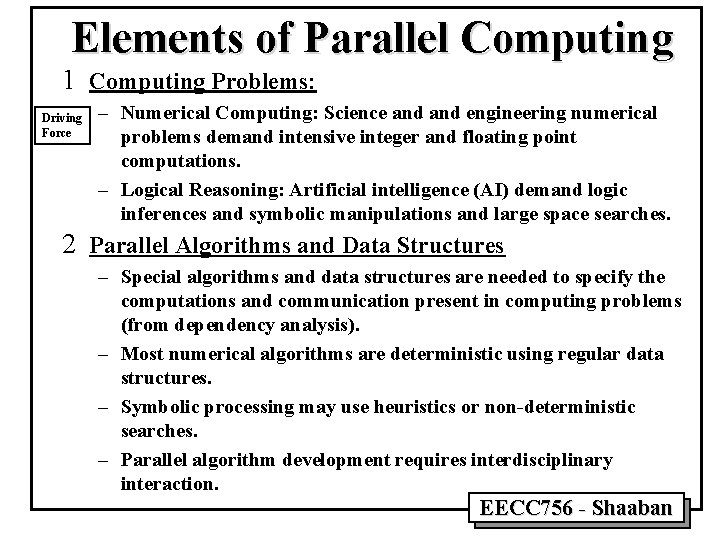 Elements of Parallel Computing 1 Computing Problems: Driving Force – Numerical Computing: Science and